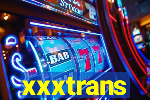 xxxtrans