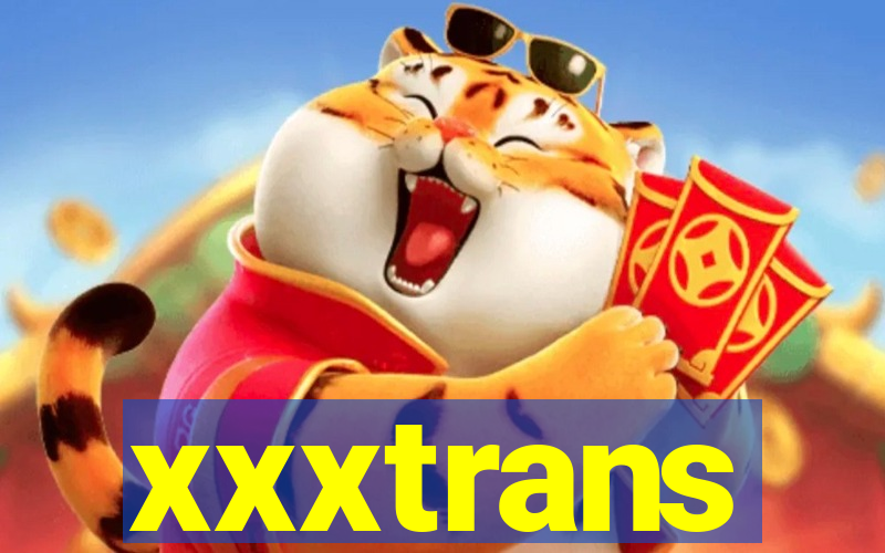 xxxtrans