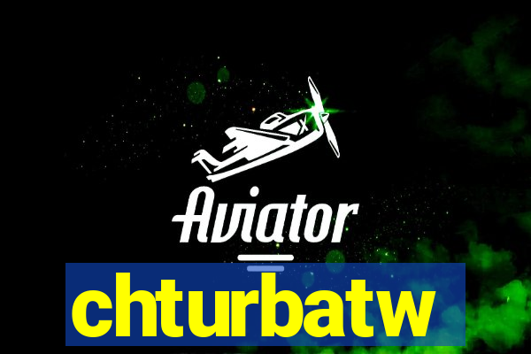 chturbatw