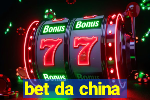 bet da china