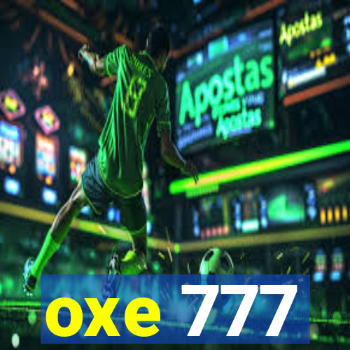 oxe 777