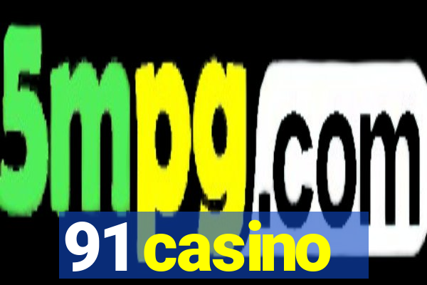 91 casino