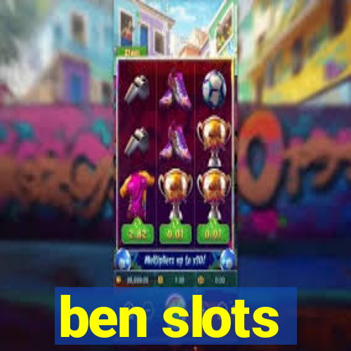 ben slots