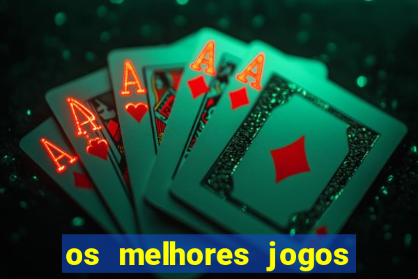 os melhores jogos do tigrinho