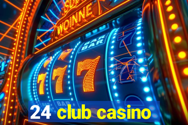 24 club casino