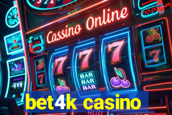 bet4k casino