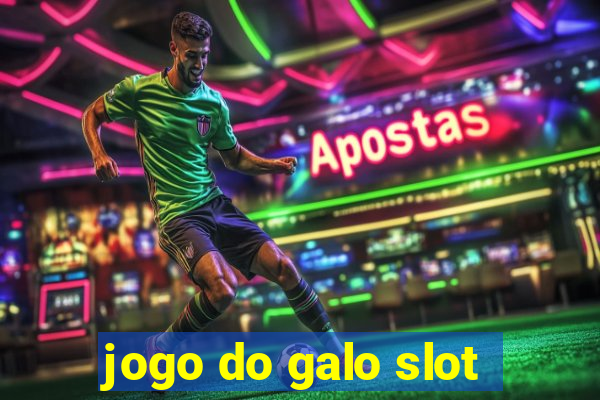 jogo do galo slot