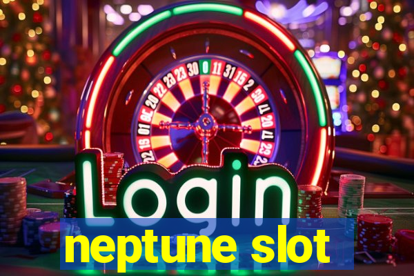 neptune slot