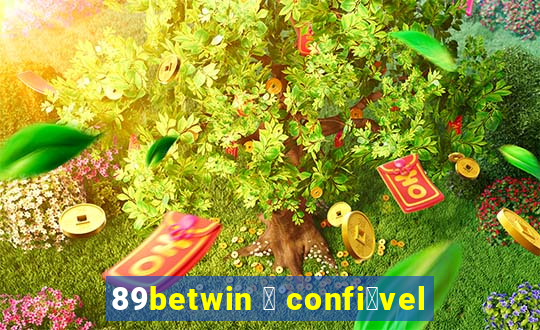 89betwin 茅 confi谩vel