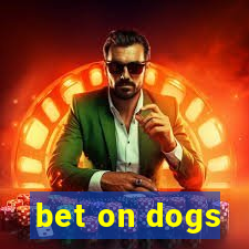 bet on dogs