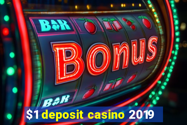 $1 deposit casino 2019