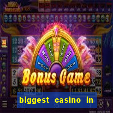 biggest casino in the united states