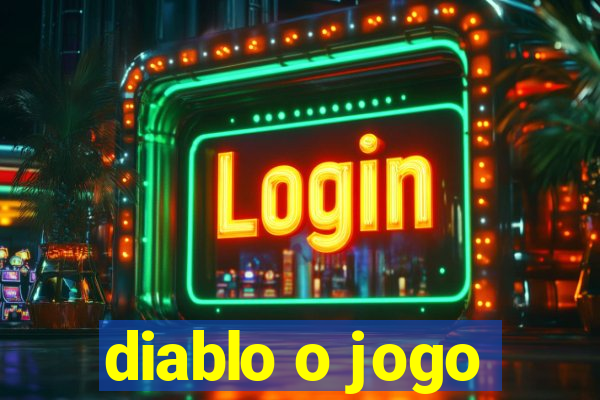 diablo o jogo