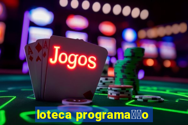 loteca programa莽茫o