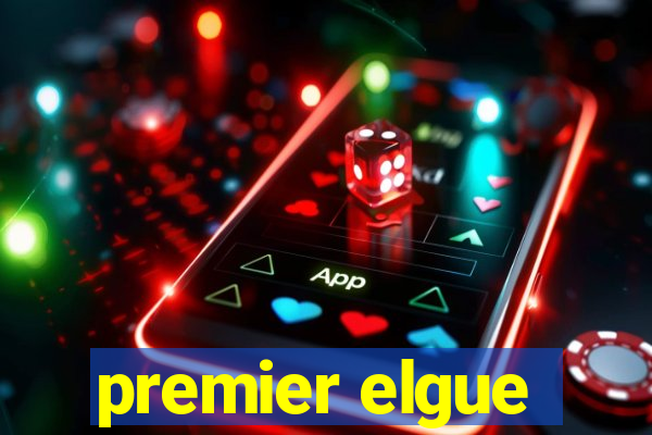 premier elgue