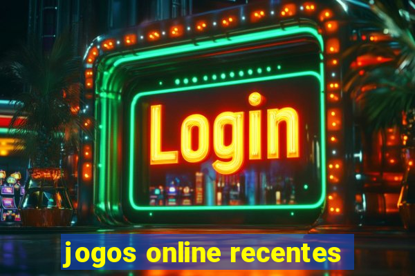 jogos online recentes