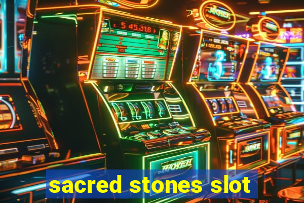 sacred stones slot