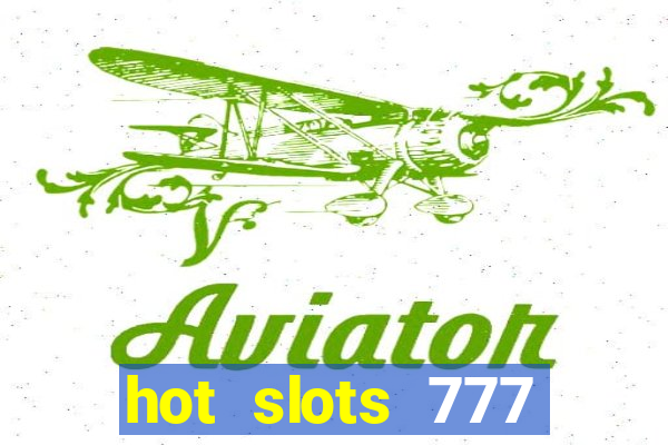 hot slots 777 dinheiro real