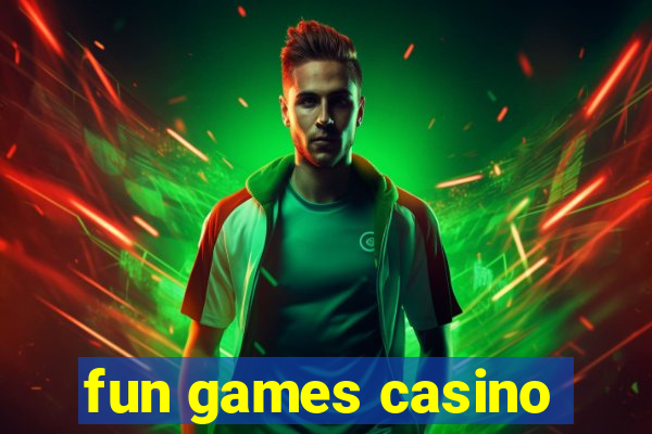 fun games casino