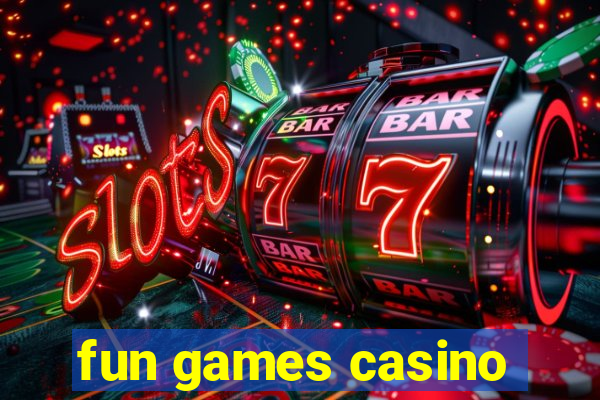 fun games casino