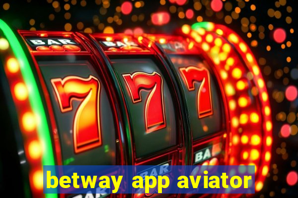 betway app aviator