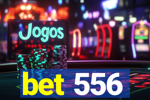 bet 556