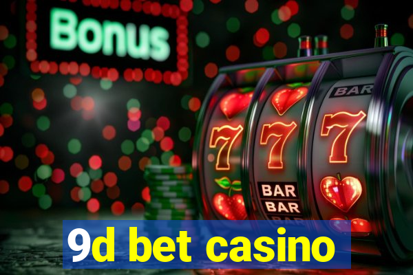 9d bet casino