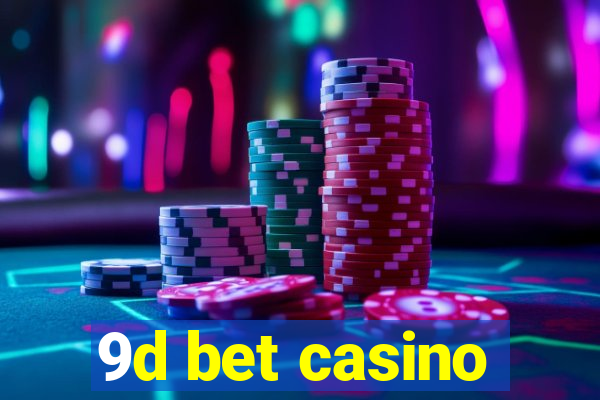 9d bet casino