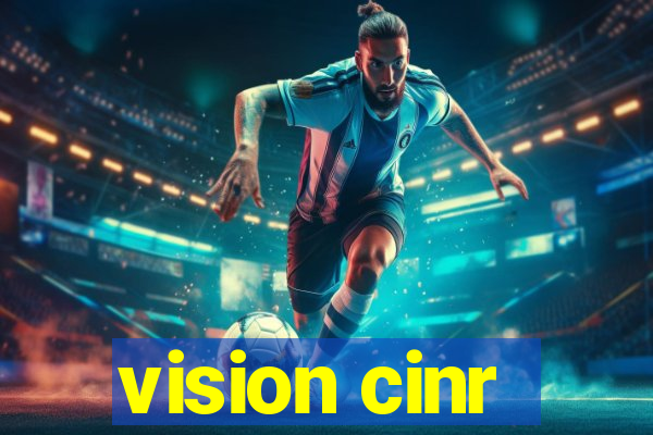 vision cinr