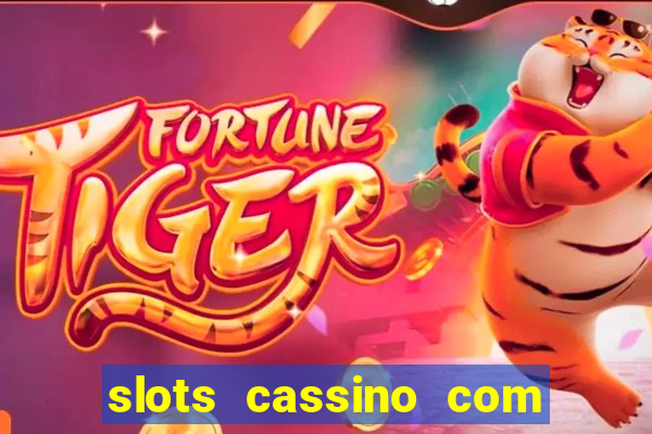 slots cassino com bonus de cadastro