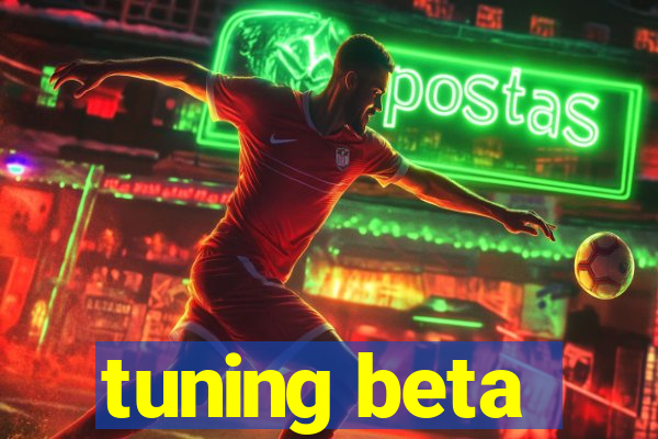 tuning beta