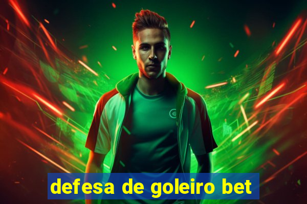 defesa de goleiro bet