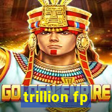 trillion fp