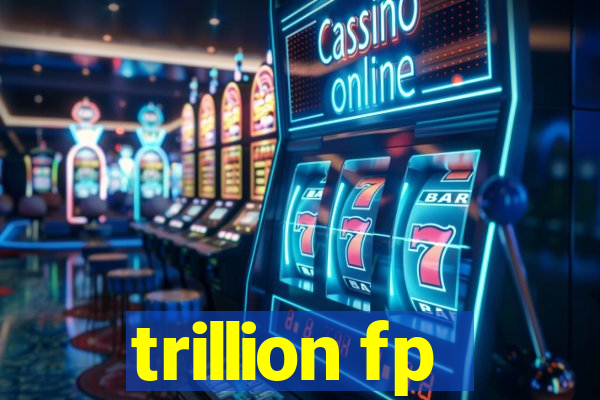 trillion fp