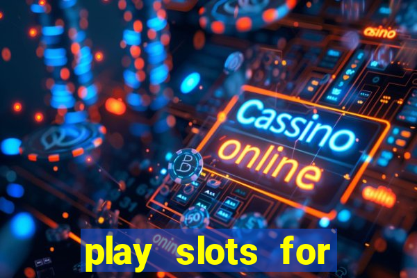 play slots for real cash