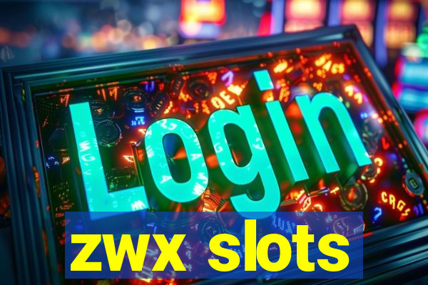 zwx slots