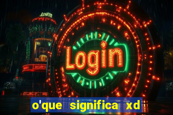 o'que significa xd em jogos