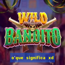 o'que significa xd em jogos