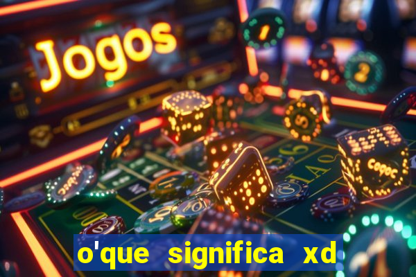 o'que significa xd em jogos