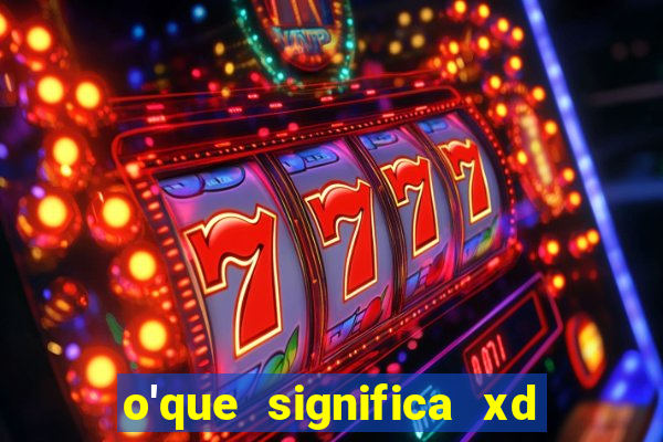 o'que significa xd em jogos