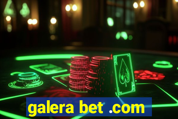 galera bet .com