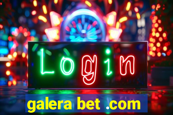 galera bet .com