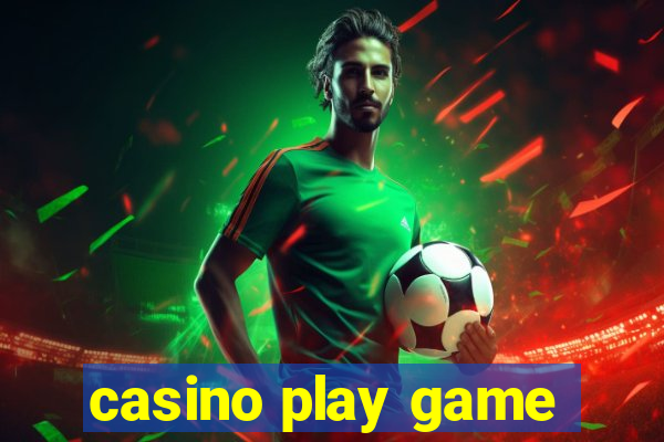 casino play game