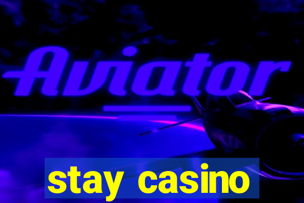 stay casino