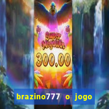 brazino777 o jogo da galera