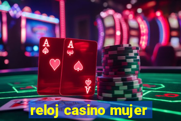 reloj casino mujer