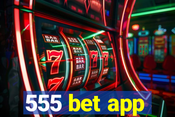 555 bet app