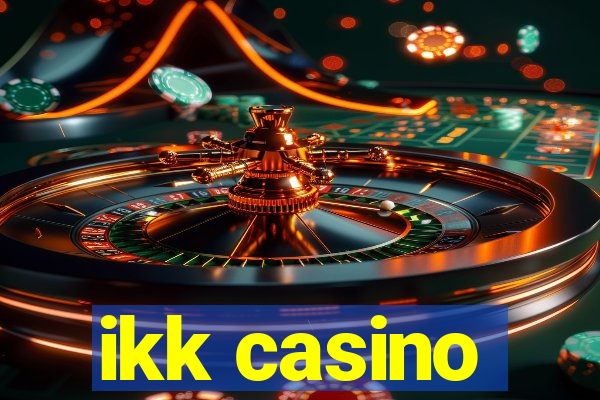 ikk casino