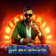 jogar poker online gr谩tis