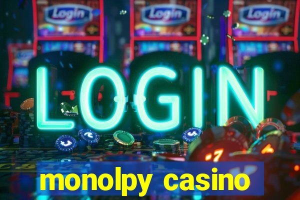 monolpy casino